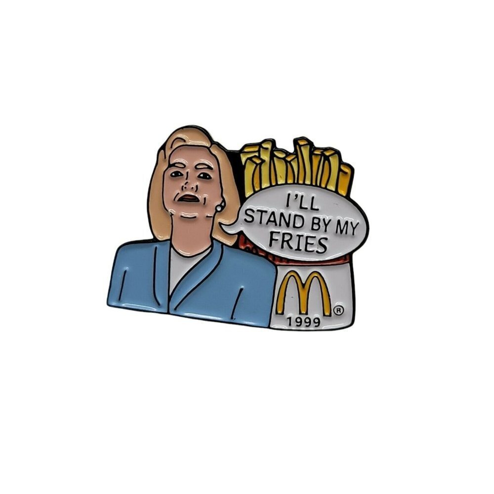 McDonalds European Hillary Clinton I'll Stand By My Fries Enamel Pin 1999 RARE